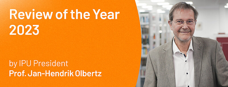 Yearly Retrospective by IPU President Jan-Hendrik Olbertz