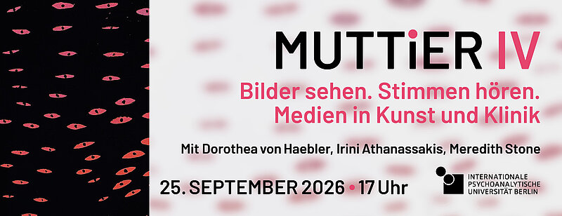 MUTTiER IV - Bilder sehen. Stimmen hören. Medien in Kunst und Klinik